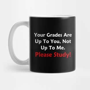 Your Grades Are Up To You Mug